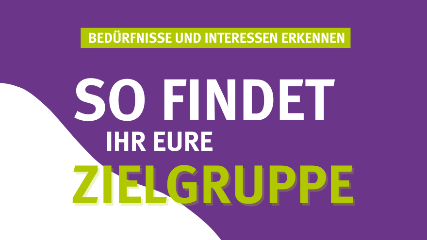 Bedürfnisse und Interessen erkennen